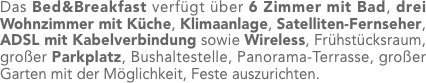 Das Bed&Breakfast verfügt über 6