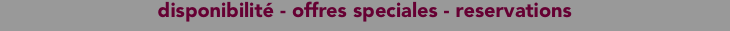 disponibilité - offres speciales -